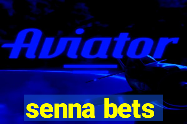 senna bets