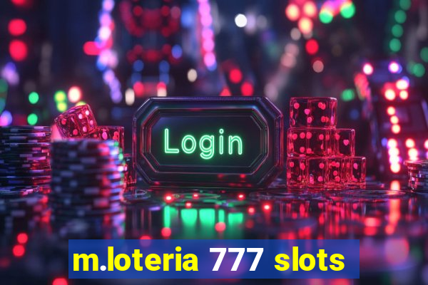 m.loteria 777 slots