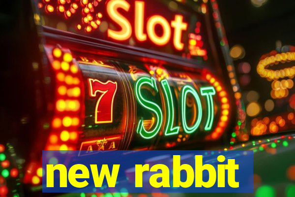 new rabbit