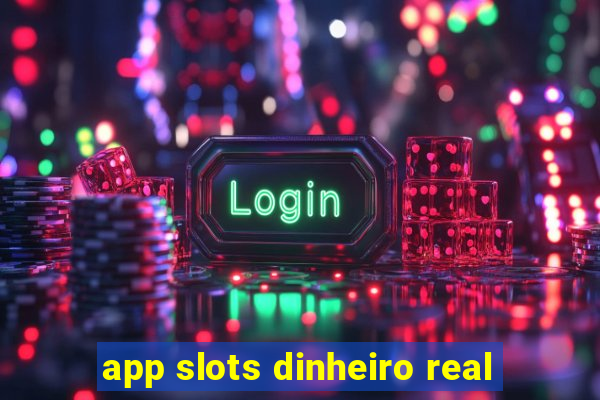 app slots dinheiro real