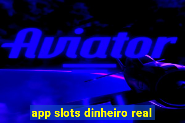 app slots dinheiro real