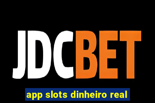 app slots dinheiro real