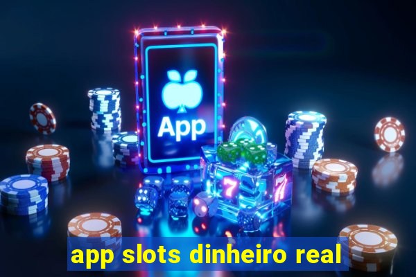 app slots dinheiro real