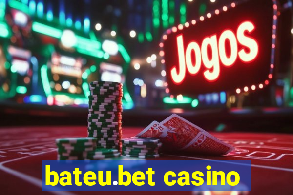 bateu.bet casino