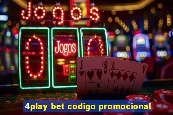 4play bet codigo promocional