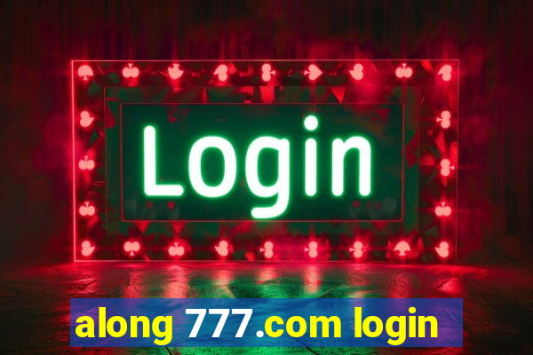 along 777.com login