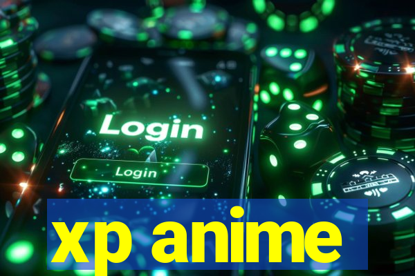 xp anime