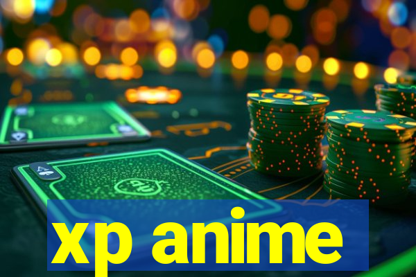 xp anime