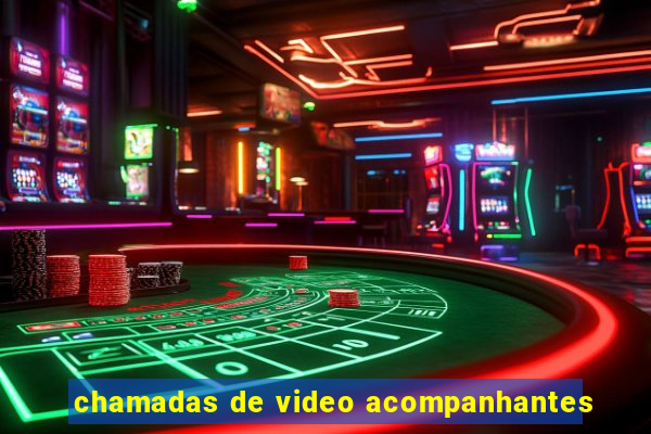 chamadas de video acompanhantes