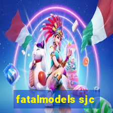 fatalmodels sjc