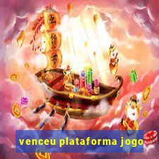 venceu plataforma jogo