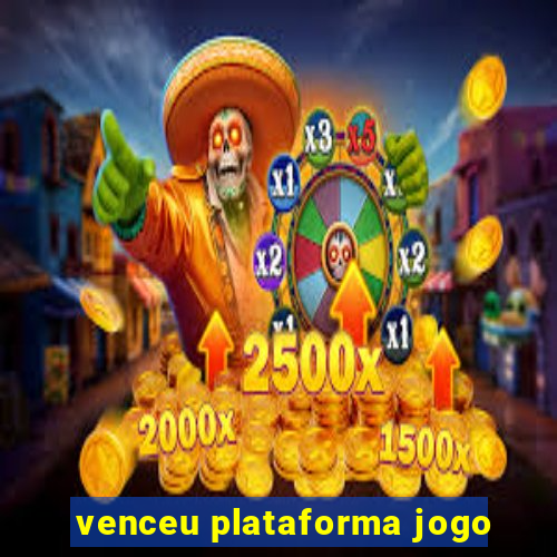 venceu plataforma jogo