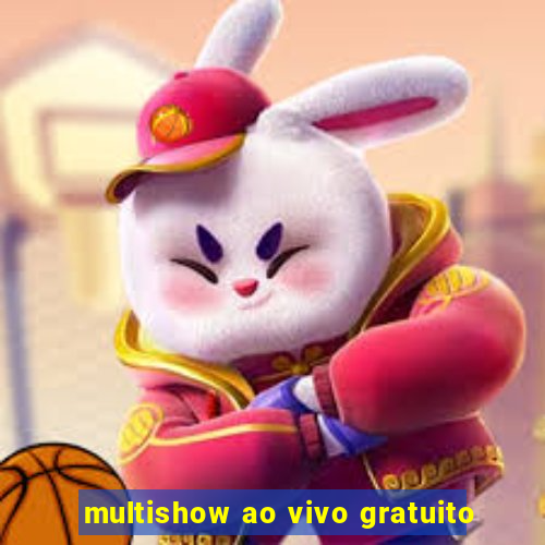 multishow ao vivo gratuito