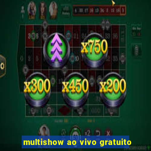 multishow ao vivo gratuito