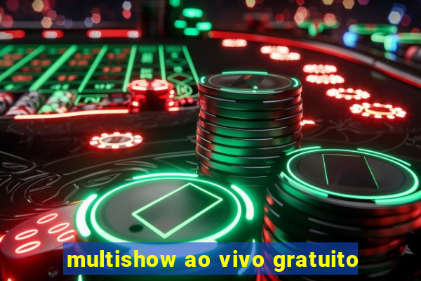 multishow ao vivo gratuito