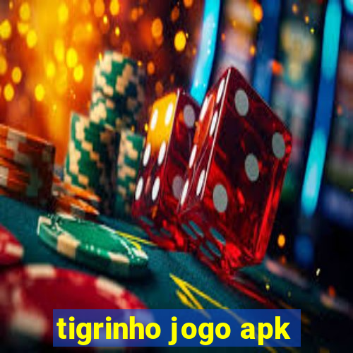 tigrinho jogo apk