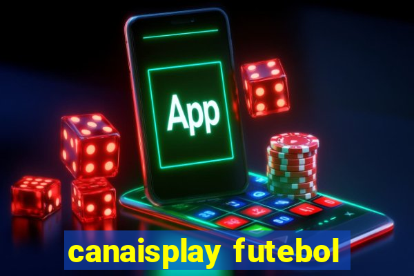 canaisplay futebol