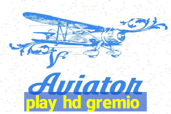 play hd gremio