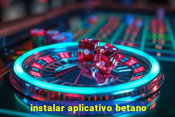 instalar aplicativo betano