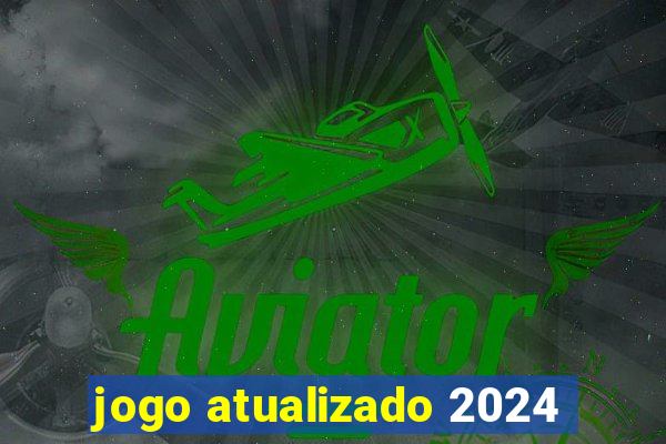 jogo atualizado 2024