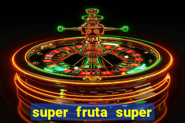 super fruta super fruit box codes 2024 april