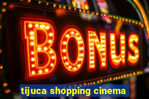 tijuca shopping cinema