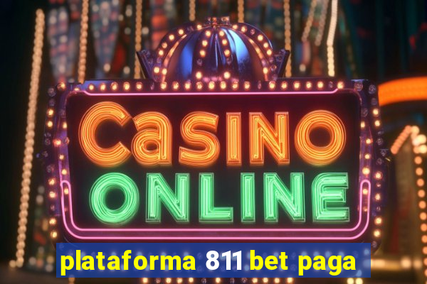 plataforma 811 bet paga