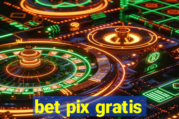 bet pix gratis