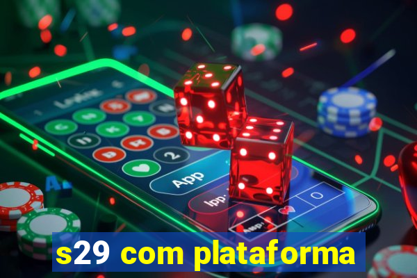 s29 com plataforma