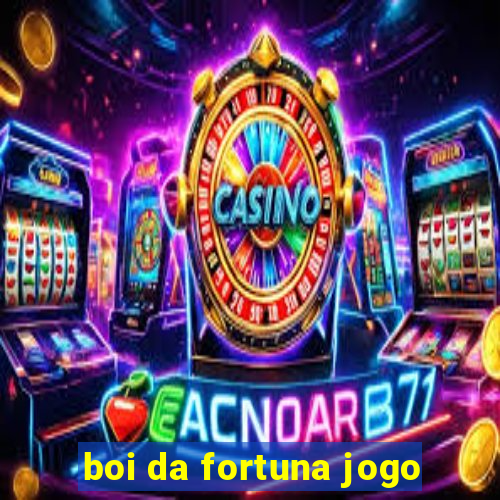 boi da fortuna jogo