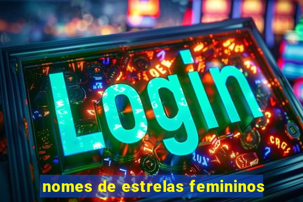 nomes de estrelas femininos