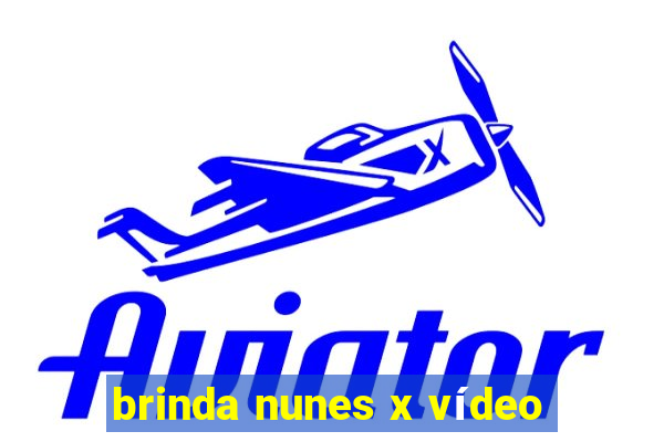 brinda nunes x vídeo