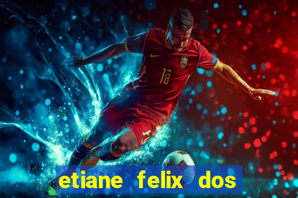 etiane felix dos santos pelada