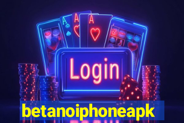 betanoiphoneapk