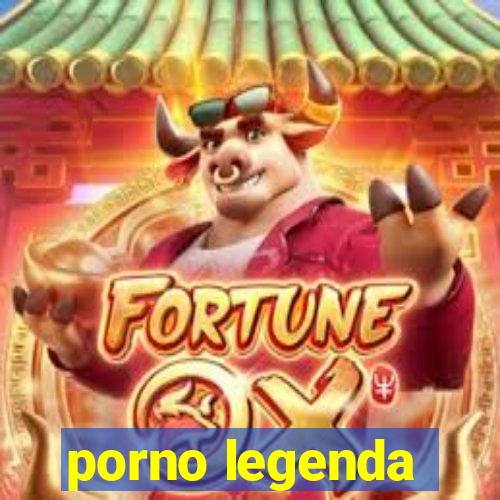 porno legenda