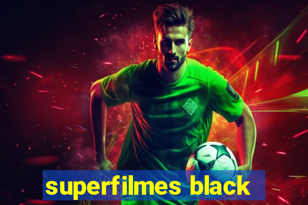 superfilmes black