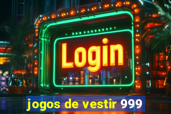 jogos de vestir 999