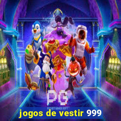 jogos de vestir 999