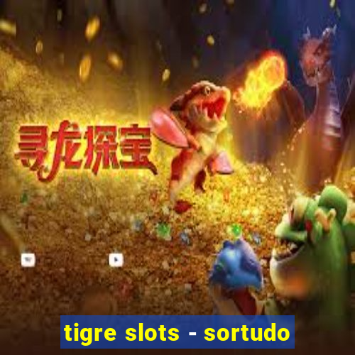 tigre slots - sortudo