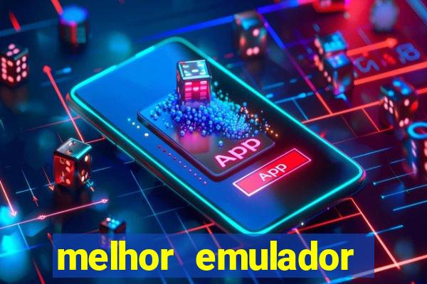 melhor emulador para pc fraco