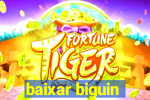 baixar biguin