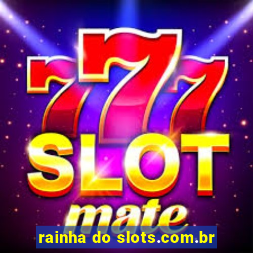 rainha do slots.com.br