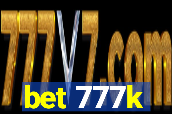 bet 777k