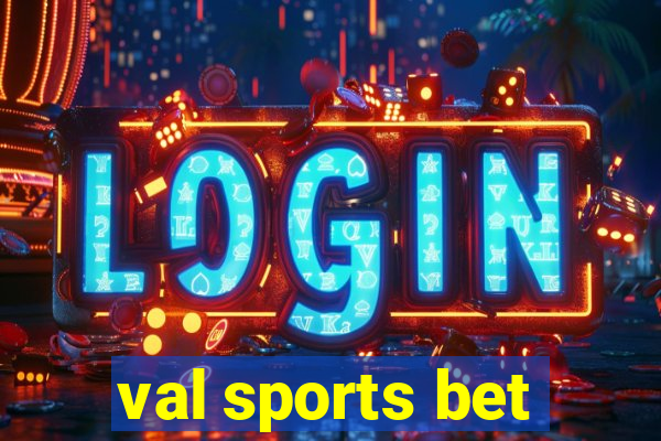 val sports bet