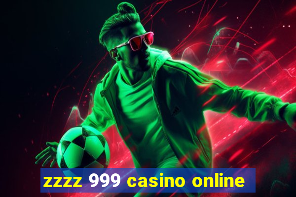 zzzz 999 casino online