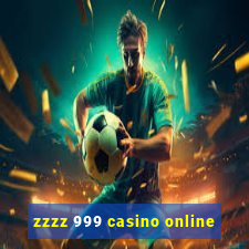 zzzz 999 casino online