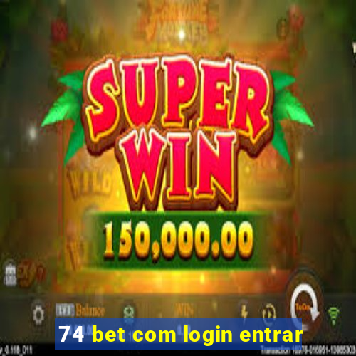 74 bet com login entrar