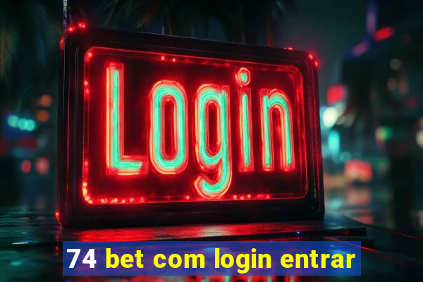 74 bet com login entrar