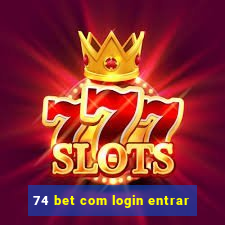 74 bet com login entrar