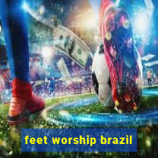 feet worship brazil